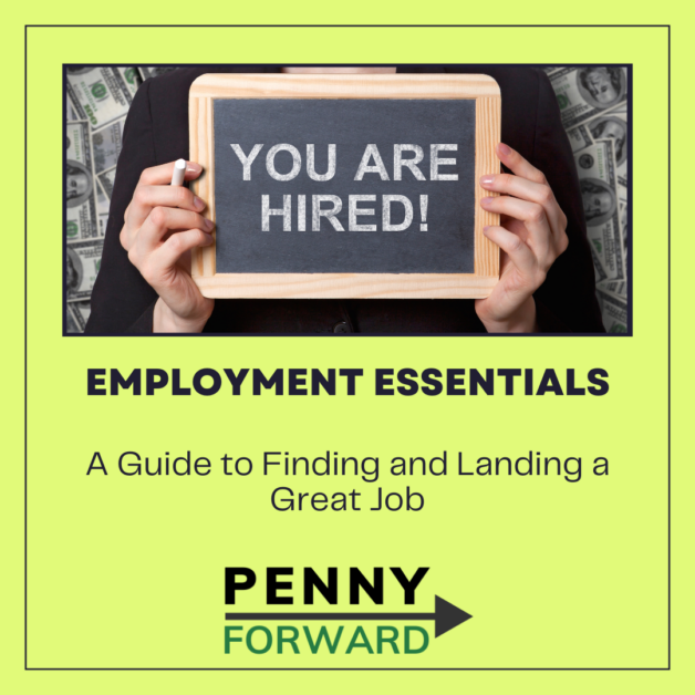 Image of a person holding up a chalkboard that says "You are hired!". Bottom text reads "Employment Essentials, a guide to finding and landing a great job" followed by the Penny Forward logo.